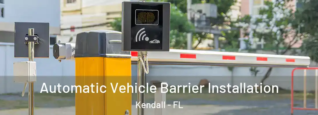  Automatic Vehicle Barrier Installation Kendall - FL