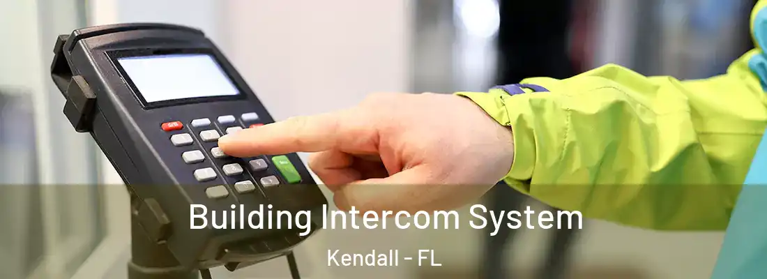 Building Intercom System Kendall - FL