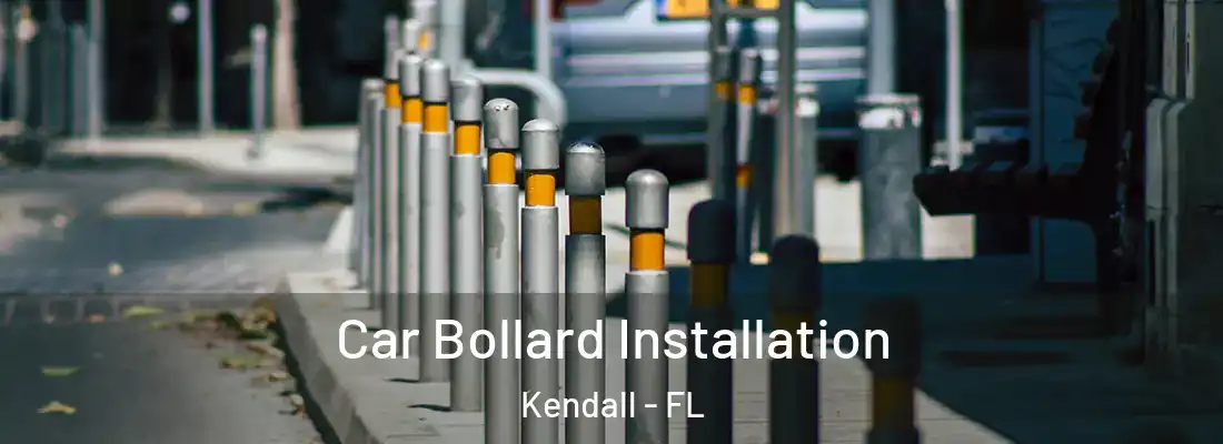 Car Bollard Installation Kendall - FL