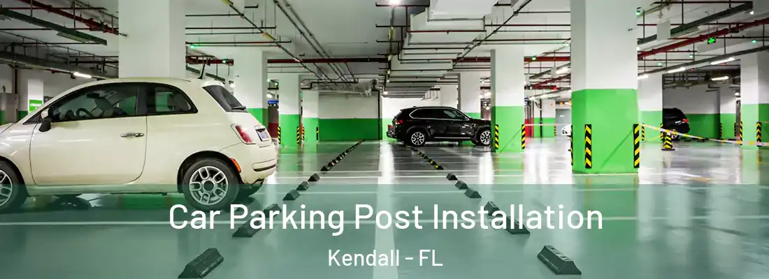  Car Parking Post Installation Kendall - FL