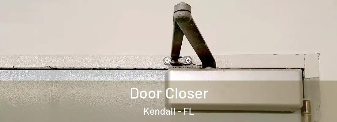  Door Closer Kendall - FL