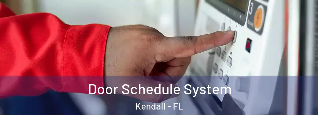 Door Schedule System Kendall - FL
