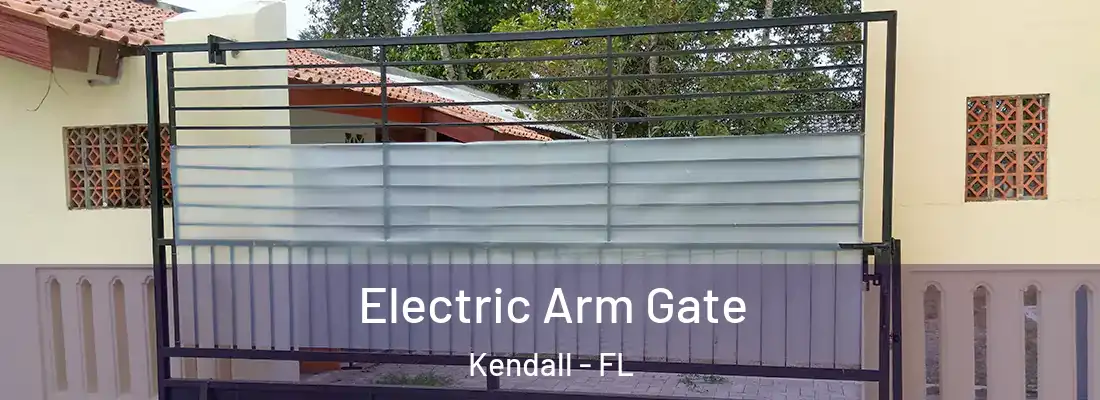  Electric Arm Gate Kendall - FL