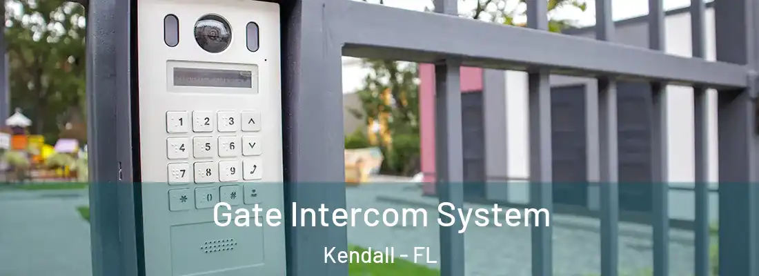 Gate Intercom System Kendall - FL
