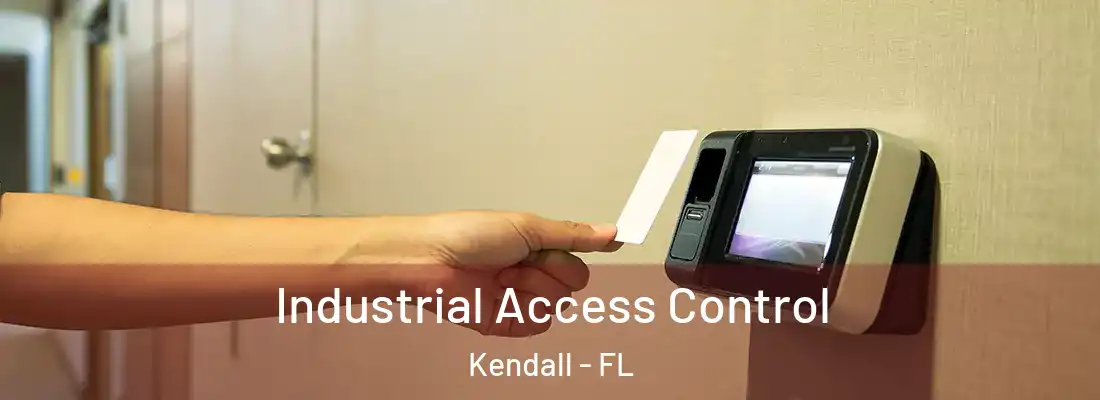 Industrial Access Control Kendall - FL
