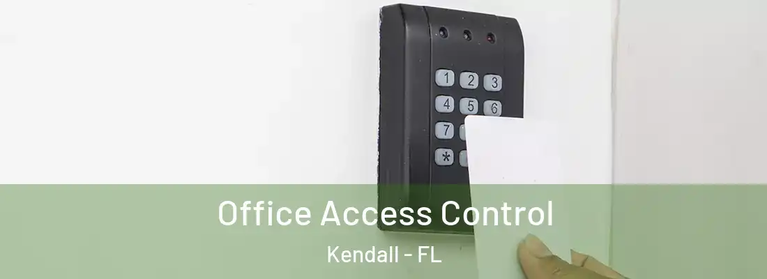  Office Access Control Kendall - FL