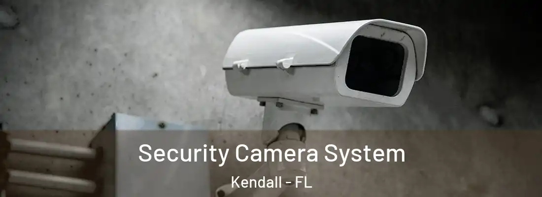  Security Camera System Kendall - FL