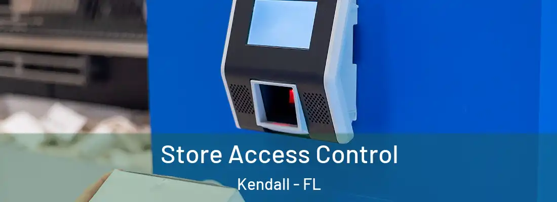  Store Access Control Kendall - FL