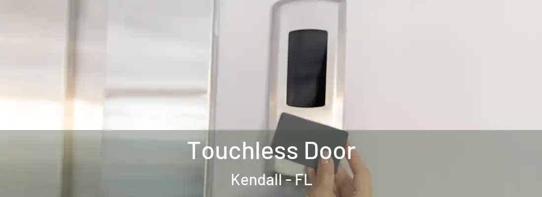  Touchless Door Kendall - FL